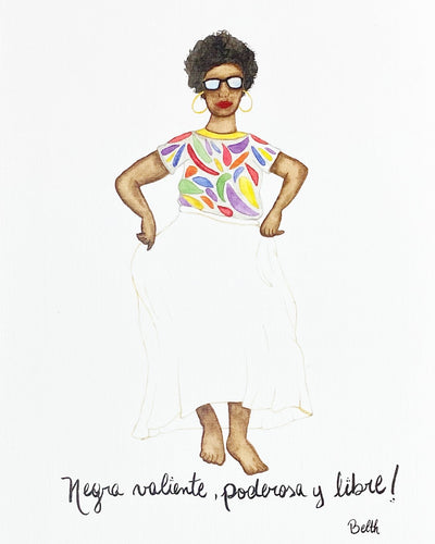 Ilustración “Negra valiente, poderosa y libre!” Belth